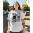 thumbnail image 3 of Women's Graphic T-Shirt White M Women's Tops Probably Late for Something Crew Neck Short Sleeve Shirts for Women, 3 of 3