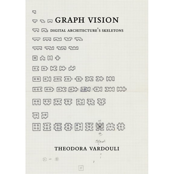 Graph Vision: Digital Architecture's Skeletons, (Hardcover)