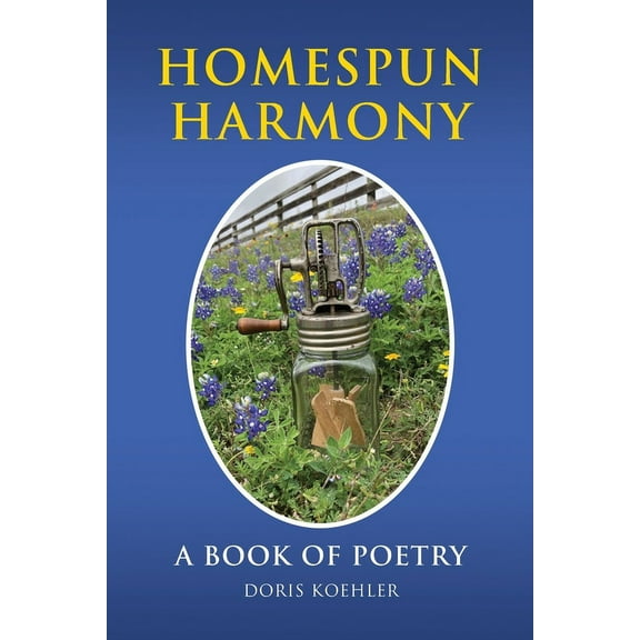 Homespun Harmony: A book of poetry, (Paperback)