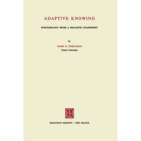 Adaptive Knowing: Epistemology from a Realistic Standpoint, (Paperback)