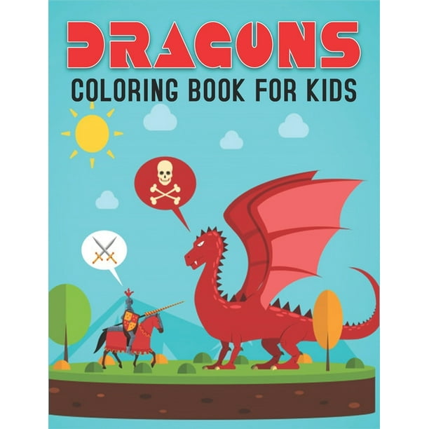 Download Dragons Coloring Book for Kids : A Variety Of Dragons ...