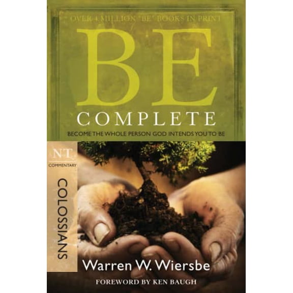 Pre-Owned Be Complete (Colossians): Become the Whole Person God Intends You to Be (Paperback) 1434767809 9781434767806