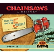 Chainsaws: A History  Paperback  155017911X 9781550179118 David Lee