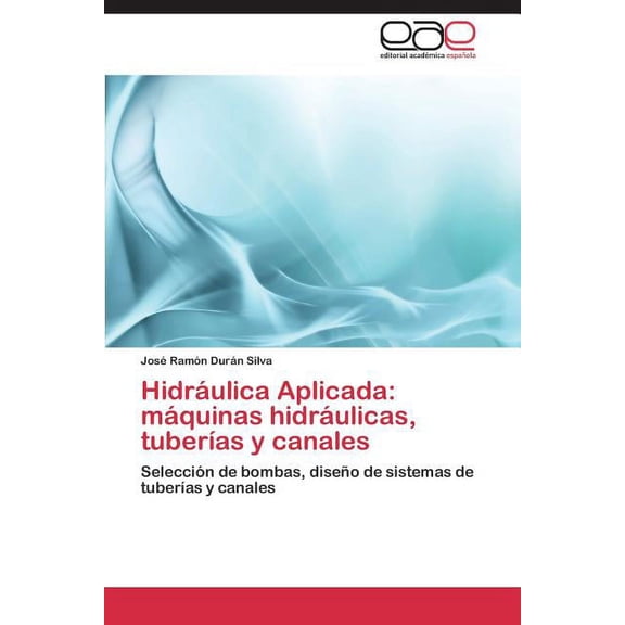 Hidraulica Aplicada: Maquinas Hidraulicas, Tuberias y Canales (Paperback)