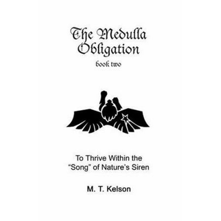 The Medulla Obligation: To Thrive Within The Song Of Nature's Siren