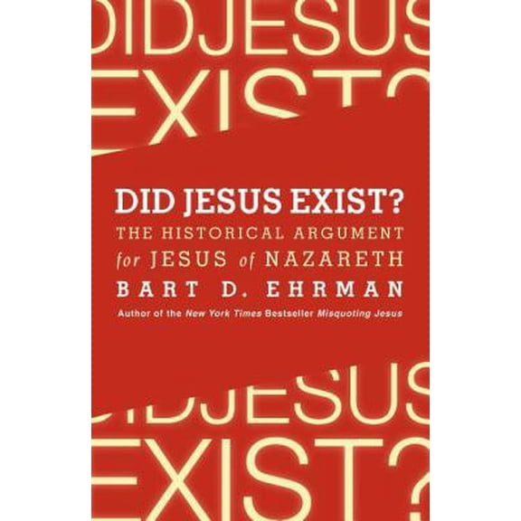 Pre-Owned Did Jesus Exist?: The Historical Argument for Jesus of Nazareth (Paperback) 0062206443 9780062206442