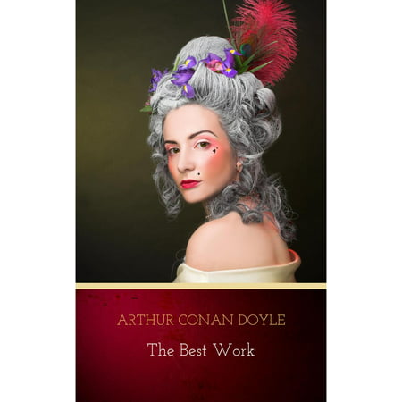 Arthur Conan Doyle: The Best Works - eBook (Best Conan Exiles Host)
