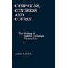 Pre-Owned Campaigns, Congress, and Courts: The Making of Federal Campaign Finance Law, 9780275927844, 0275927849, Hardcover,