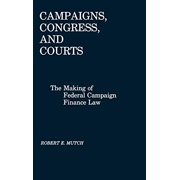 Pre-Owned Campaigns, Congress, and Courts: The Making of Federal Campaign Finance Law, 9780275927844, 0275927849, Hardcover,
