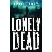 APRIL HENRY The Lonely Dead (Paperback)