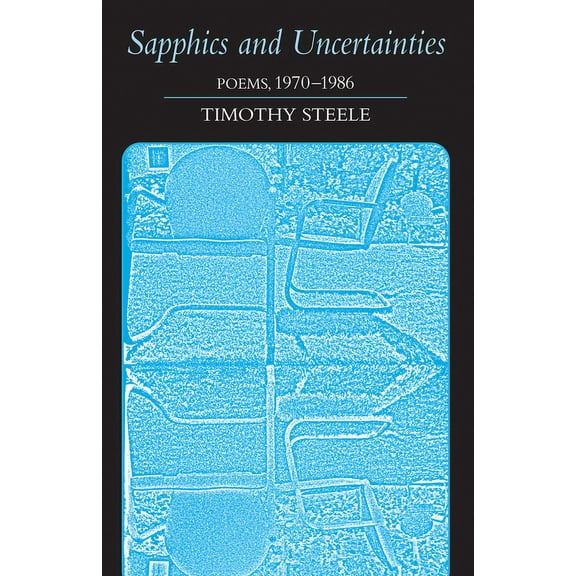 Sapphics and Uncertainties : Poems 1970-1986 (Hardcover)
