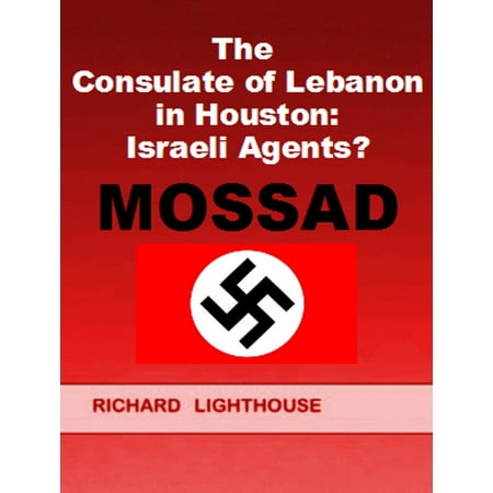 The Consulate of Lebanon in Houston: Israeli Agents? -