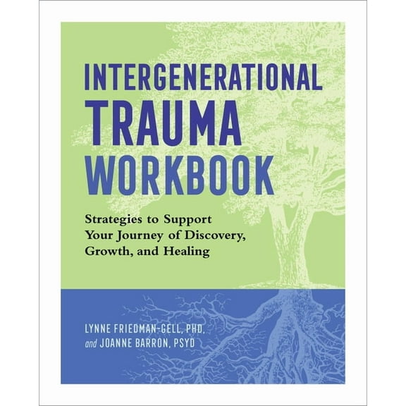 Intergenerational Trauma Workbook: Strategies to Support Your Journey of Discovery, Growth, and Healing, (Paperback)