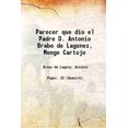 thumbnail image 1 of Parecer que dio el Padre D. Antonio Brabo de Lagunez, Monge Cartujo 1601 [Couverture Rigide], 1 of 1