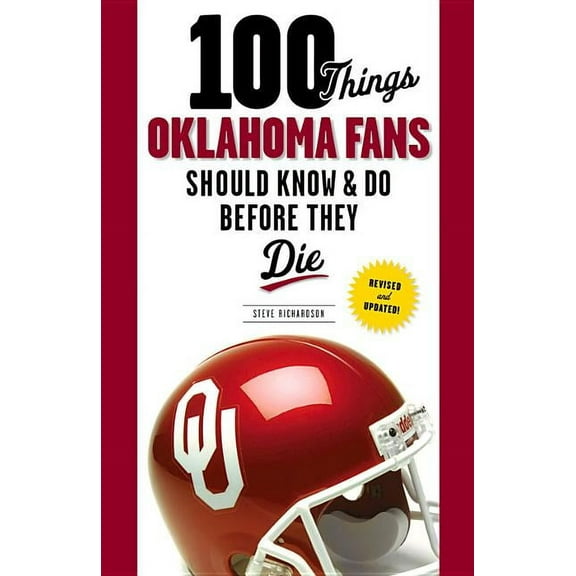 100 Things...Fans Should Know 100 Things Oklahoma Fans Should Know & Do Before They Die, (Paperback)