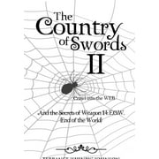 The Country of Swords II : Crawl Into the Web (Weapons of 13): And the Secrets of Weapon 14: E.O.W. (End of the World) (Paperback)