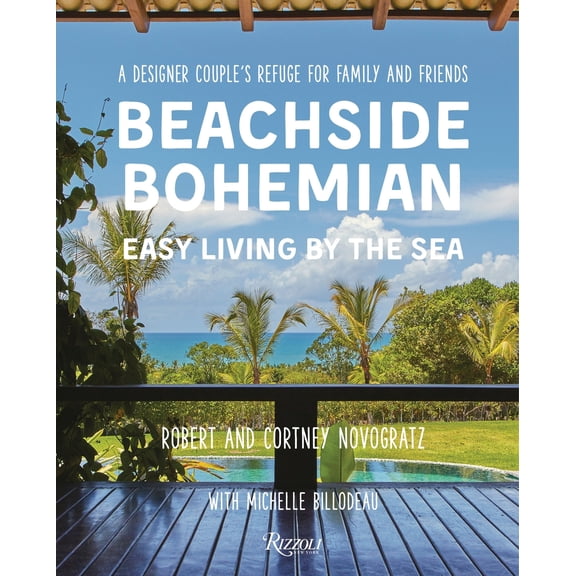 Pre-Owned Beachside Bohemian: Easy Living by the Sea - A Designer Couple's Refuge for Family and Friends (Hardcover) 0847848086 9780847848089
