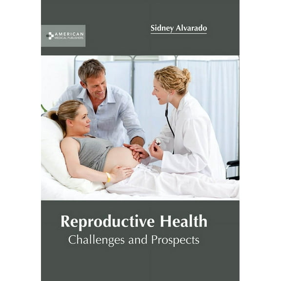 Reproductive Health: Challenges and Prospects, (Hardcover)
