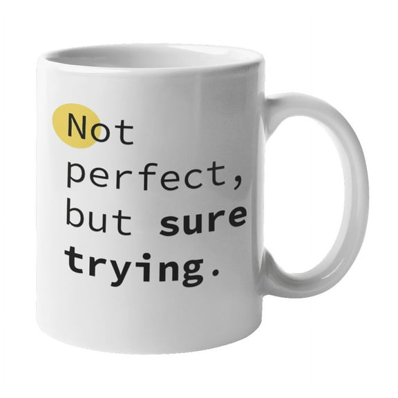 Enneagram Type 1 - Coffee and Tea Mug: Not perfect, but sure trying. (11oz)