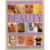 The Complete Book of Beauty: Make-up, Skincare, Fitness, Diet, Haircare, Detox, Cleansing, Nailcare, Toning