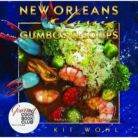 New Orleans Classic Gumbos and Soups (Best New Orleans Gumbo Recipe)