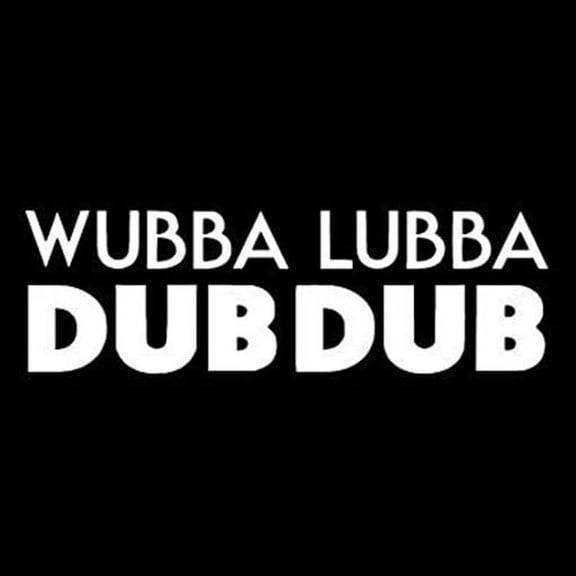 Wubba Lubba Dub Dub Vinyl Cut Decal Sticker With No Background | 5.5 Inch White Decal | Rick and Morty