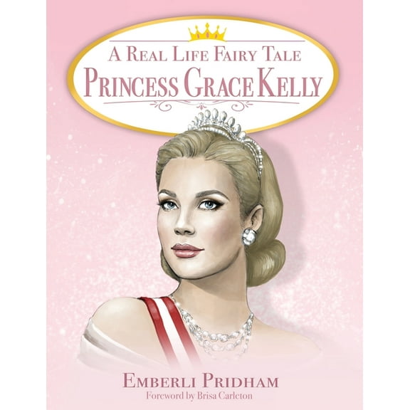 A Real Life Fairy Tale A Real Life Fairy Tale Princess Grace Kelly, Book 2, (Paperback)