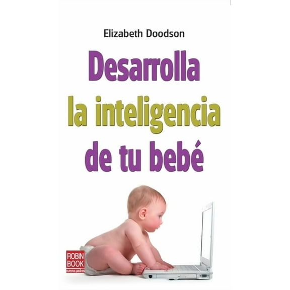 Desarrolla la inteligencia de tu bebé (Paperback)