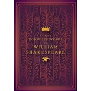 Timeless Classics: The Complete Works of William Shakespeare (Series #4) (Hardcover)
