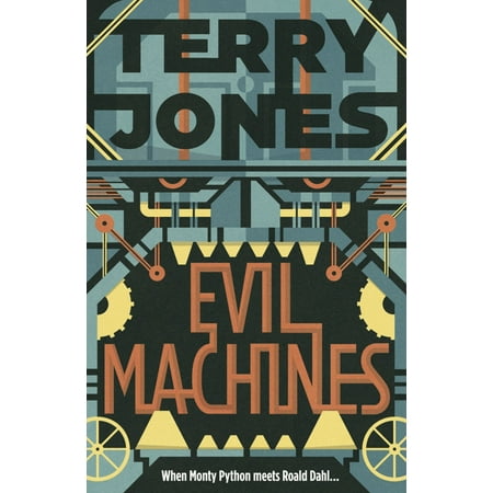 Evil Machines : When Monty Python Meets Roald (Best Monty Python Lines)