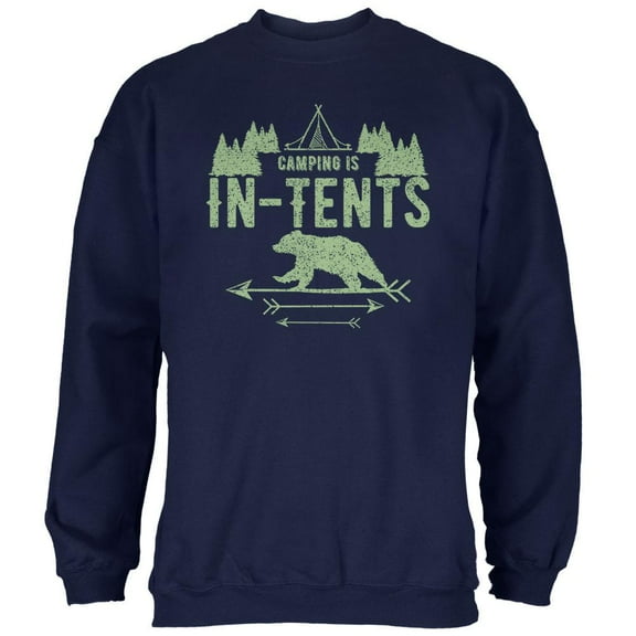 Camping Is In Tents Intense Funny Pun Mens Sweatshirt Navy 2XL