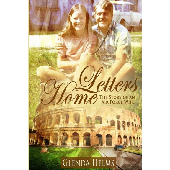 Letters Home: The Story of an Air Force Wife, (Paperback)