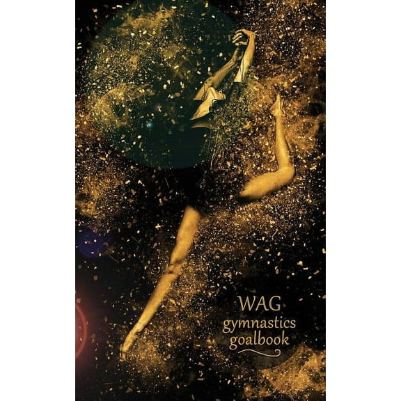 Gymnastics Goalbooks Gymnastics Goalbook (black and gold cover #6): Wag, Book 6, (Paperback)