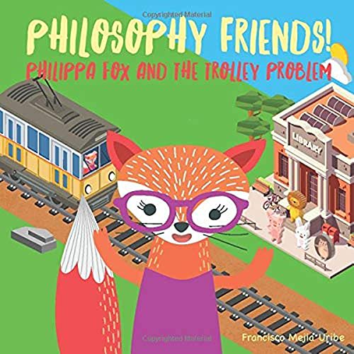 Pre-Owned Philosophy Friends! Philippa Fox and the Trolley Problem, 9798639366666, , Paperback,