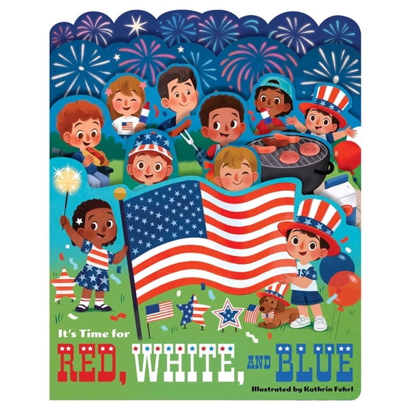 Layered View It's Time for Red, White, and Blue, (Board Book)