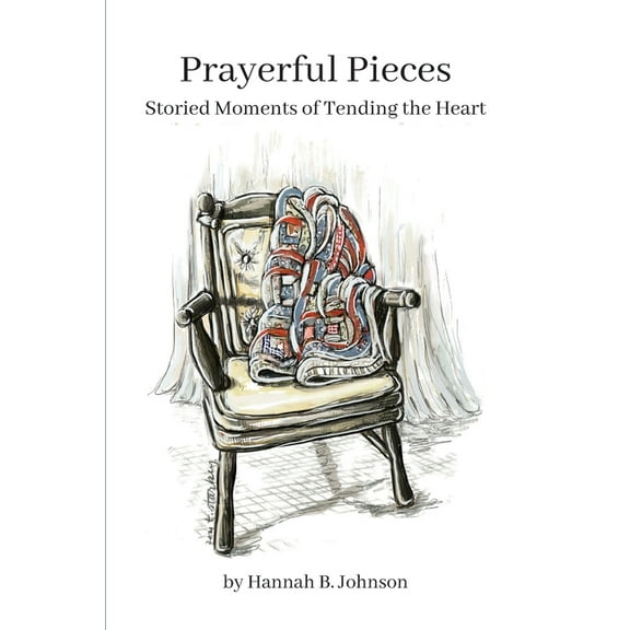 Prayerful Pieces: Storied Moments of Tending the Heart, (Paperback)