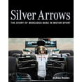 thumbnail image 3 of Silver Arrows : The Story of Mercedes-Benz in Motor Sport (Hardcover), 3 of 4
