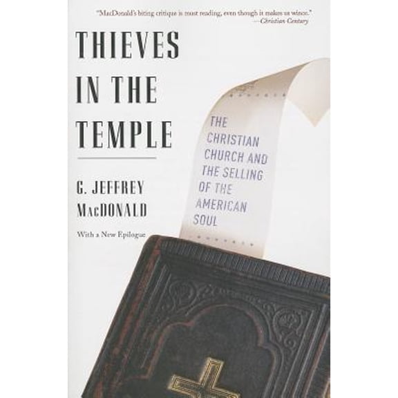 Pre-Owned Thieves in the Temple: The Christian Church and the Selling of the American Soul (Paperback) 0465063772 9780465063772