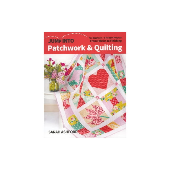 C&T Publishing Jump Into Patchwork & Quilting For Beginners Book