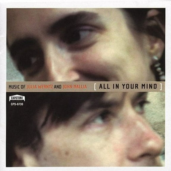 ALL IN YOUR MIND: MUSIC OF JULIA WERNTZ AND JOHN MALLIA