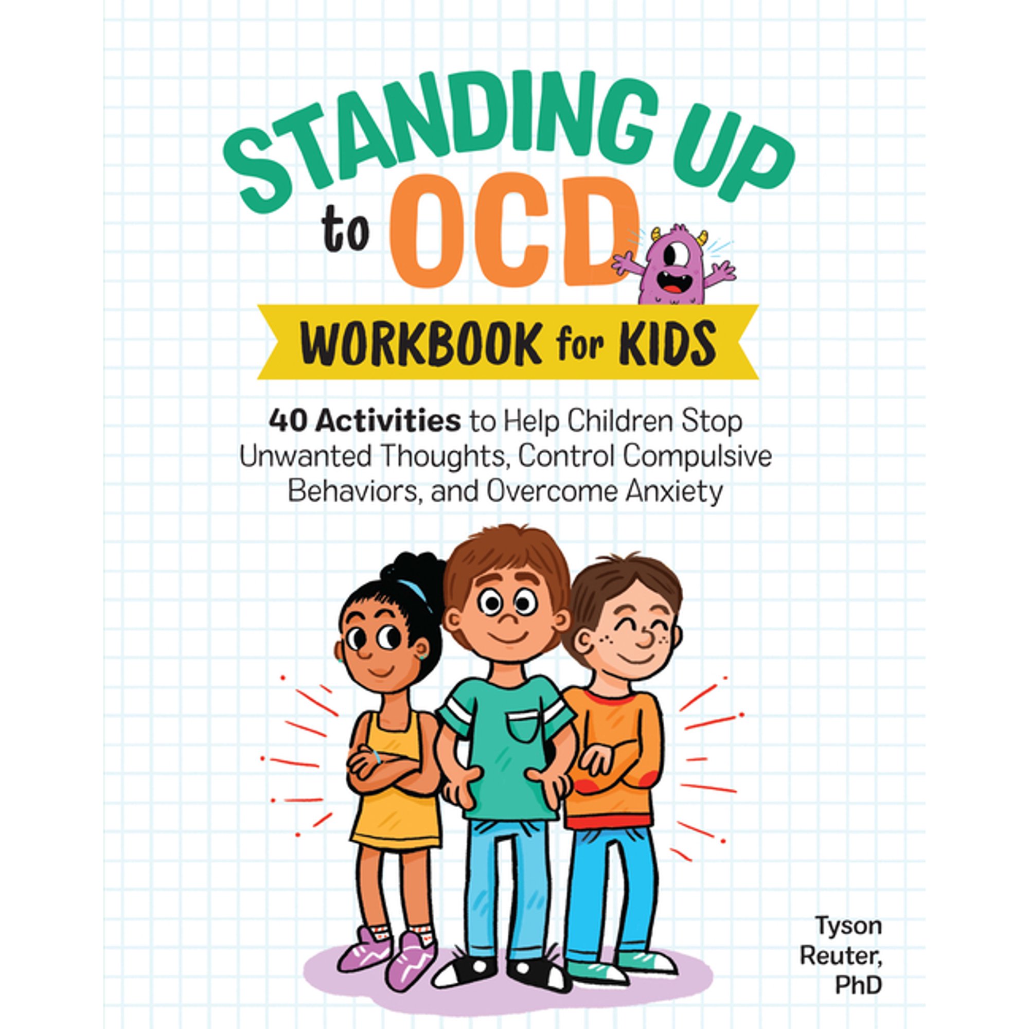 Health and Wellness Workbooks for Kids Standing Up to Ocd Workbook for Kids: 40 Activities to Help Children Stop Unwanted Thoughts, Control Compulsive Behavior, (Paperback)
