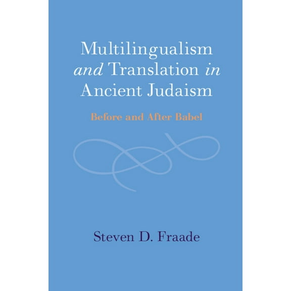 Multilingualism and Translation in Ancient Judaism: Before and After Babel, (Hardcover)
