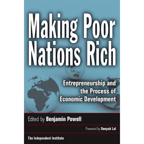 Making Poor Nations Rich: Entrepreneurship and the Process of Economic Development (Paperback)