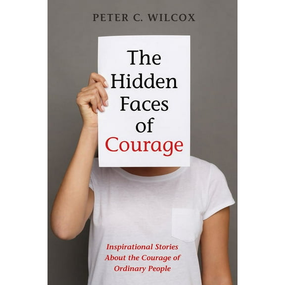 The Hidden Faces of Courage (Paperback)
