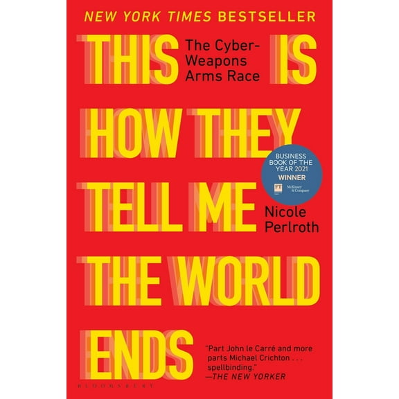 Pre-Owned This Is How They Tell Me the World Ends: The Cyberweapons Arms Race (Paperback) 1635578493 9781635578492