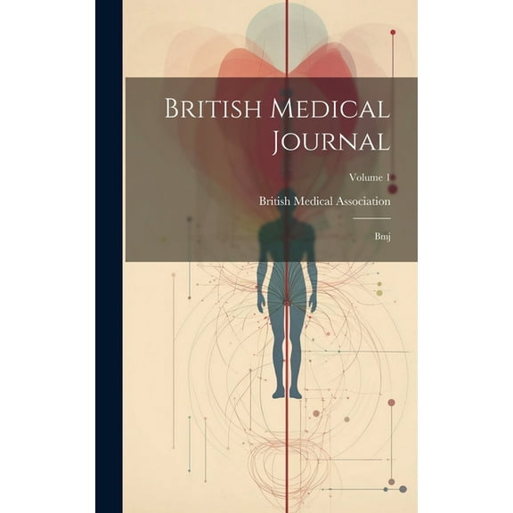 British Medical Journal: Bmj; Volume 1 (Hardcover)