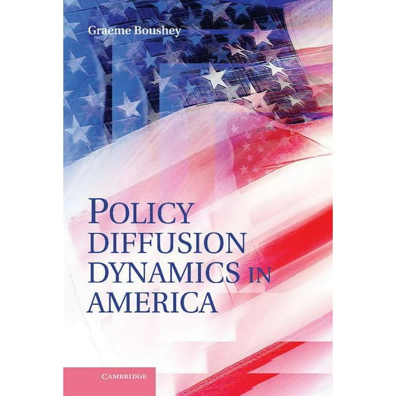 Policy Diffusion Dynamics in America, (Hardcover)