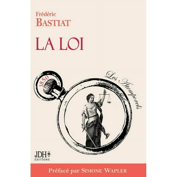 La Loi, prÃ©facÃ© par Simone Wapler: Nouvelle Ã©dition, (Paperback)