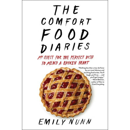 The Comfort Food Diaries : My Quest for the Perfect Dish to Mend a Broken (Best Way To Mend A Broken Heart)