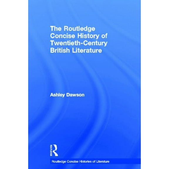 Routledge Concise Histories of Literatur The Routledge Concise History of Twentieth-Century British Literature, (Hardcover)